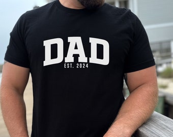 Dad Est Shirt, Custom Father's Day Shirt, Baby Announcement Shirt, Shirt for New Dad, Personalized Dad Shirt, Funny Dad Tshirt, Father's Day
