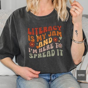 Comfort Colors® Literacy Is My Jam And I&#39;m Here To Spread It Shirt, Funny Literacy Teacher Shirt,  English Teacher Shirt, English Coach Gift