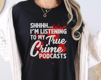T-shirt True Crime Podcast: cadeau voor misdaadliefhebber