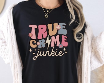True Crime Junkie Shirt Crime Show Lover Camiseta Murder Show Gift Camiseta, Serie de Televisión Sudor para mujeres Camisetas