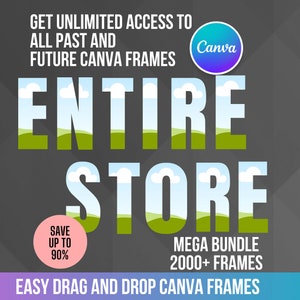 Peut inclure: Un graphique avec un logo Canva bleu et violet et le texte "GET UNLIMITED ACCESS TO ALL PAST AND FUTURE CANVA FRAMES ENTIRE STORE SAVE UP TO 90% MEGA BUNDLE 2000+ FRAMES EASY DRAG AND DROP CANVA FRAMES". Le texte est en grande taille, en gras et entouré d'un paysage vert et bleu avec des nuages blancs.