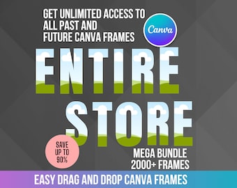 ENTIRE STORE Mega Bundle, Editable Canva Frames Template, Drag and Drop, Digital Design Elements, Sublimation Designs, Whole Shop