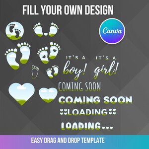 May include: A customisable baby announcement template with a grey background and green and blue accents. The text reads "Fill Your Own Design", "It's a boy! Coming Soon", "It's a girl! Coming Soon", "Coming Soon", "Loading...", and "Easy Drag and Drop Template".