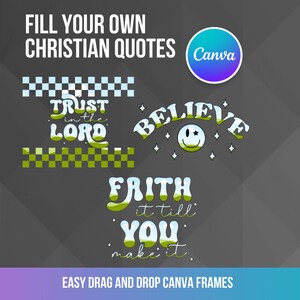 May include: Graphic design featuring Christian quotes in a retro style. The phrases "Trust in the Lord", "Believe", and "Faith it till you make it" are displayed in white and green. The Canva logo is also visible.