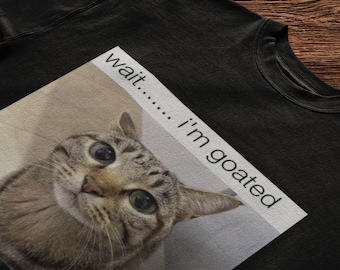 wait im goated ironic streetwear shirt