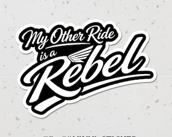 Pegatina "My Other Ride Is a Rebel", calcomanía de vinilo para motocicleta Rebel, pegatina de humor motero, pegatina de motociclista rebelde, calcomanía para motocicleta Ride Rebel • 7x5