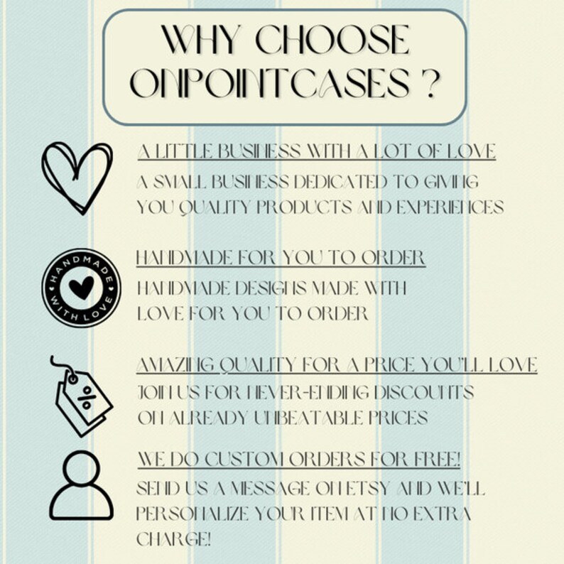 Op de afbeelding: Een afbeelding met de tekst "WHY CHOOSE ONPOINTCASES?" en een lijst met redenen om voor dit kleine bedrijf te kiezen. De redenen zijn: "A little business with a lot of love", "Handmade for you to order", "Amazing quality for a price you'll love", en "We do custom orders for free!"