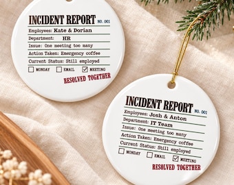 Incident Report Ornament, Funny Meeting and Coffee Coworker Gift, Personalized Work Bestie Christmas Keepsake, Double Sided Ceramic Decor