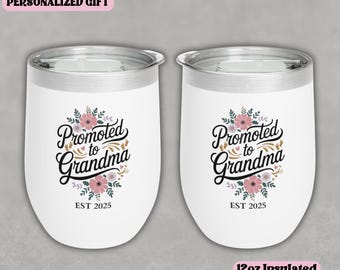 Promoted to Grandma Wine Tumbler Mothers Day Gift Custom EST Wine Glass Pregnancy Announcement Gift Soon To Be Grandma New Grandma Gift