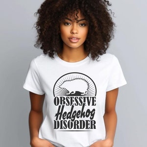 Hedgehog Shirt, Obsessive Hedgehog Disorder Tee, Funny Hedgehog T-Shirt, Unisex Jersey Shirt, Cute Hedgehog Lover Gift, Hedgehog Mom, Gift