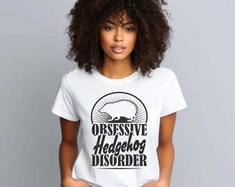 Hedgehog Shirt, Obsessive Hedgehog Disorder Tee, Funny Hedgehog T-Shirt, Unisex Jersey Shirt, Cute Hedgehog Lover Gift, Hedgehog Mom, Gift