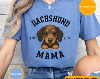 Komfort Farben Dackel Mama T-Shirt Weenie Dog Mom Tee Lustiges Wiener Hundeliebhaber Geschenk für Frauen Benutzerdefinierte Welpen Mama Grafik T-Shirt Hundebesitzer Shirt