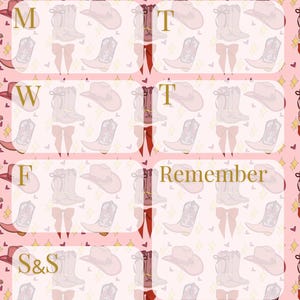 May include: Pink weekly planner with a repeating pattern of cowboy boots, hats, and bows. The days of the week are labeled with the letters M, T, W, T, F, S&S. The word "Week:" and "Remember" are also visible.