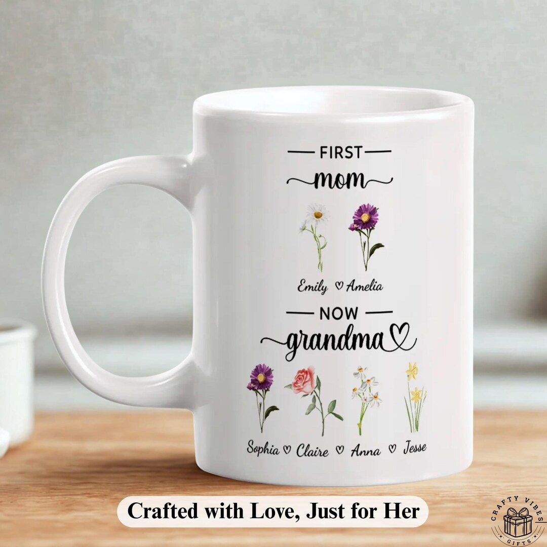 Custom Birth Flower Mug With Names First Mom Now Grandma Ceramic Coffee ...