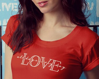 Love All Day T-Shirt, Positivity Apparel
