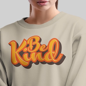 Be Kind Sweatshirt, Mental Health Sweatshirt, Womens Sweatshirt, Motivational Gift, Inspirational Gift, Trendy Sweatshirt, Gift for her