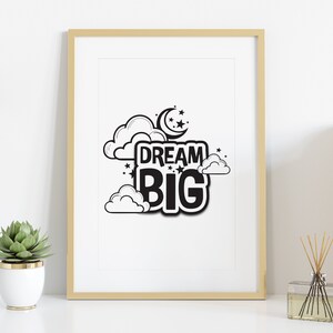 Dream Big Wall Art, Positivity Decor, Motivational Gift, Trendy Wall Art, Mental Health Gift, Inspirational Gift, Printable Poster
