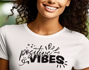 Positive Vibes T-Shirt, Motivational Womens Tee