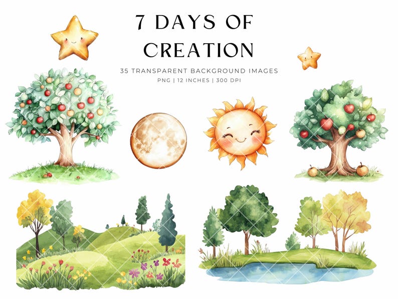 May include: Watercolor illustrations featuring a whimsical theme. Includes a smiling sun, a full moon, apple trees, rolling hills, and stars. The text reads "7 Days of Creation" and "35 Transparent Background Images, PNG, 12 inches, 300 DPI."