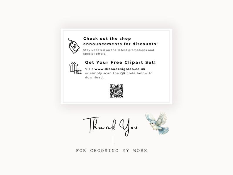 May include: A white card with text and illustrations. The text reads "Check out the shop announcements for discounts!" and "Get Your Free Clipart Set!". A QR code is included. The bottom of the card says "Thank You" and "FOR CHOOSING MY WORK".