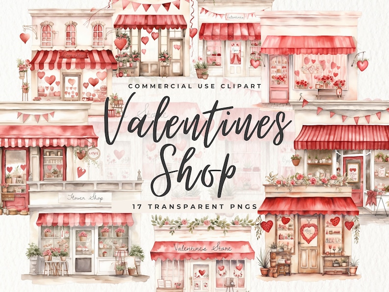 May include: A watercolor illustration of a row of Valentine's Day themed shops. The shops have red awnings, white walls, and windows decorated with hearts. The shops are decorated with flowers and greenery. The text "Valentines Shop" is written in a large, decorative font.