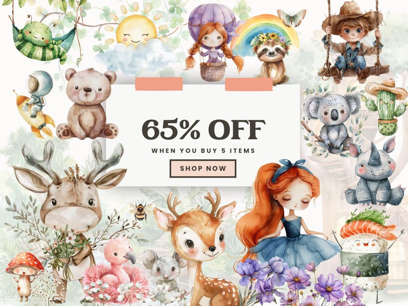 May include: A watercolor illustration featuring a variety of cute animal characters, including a bear, deer, koala, sloth, and a girl in a blue dress. The illustration also includes a rainbow, a sun, a cloud, and a cactus. The text "65% OFF WHEN YOU BUY 5 ITEMS SHOP NOW" is displayed on a white banner.