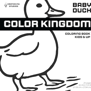 Puede incluir: Libro para colorear en blanco y negro con una ilustración de un pato bebé. El título es "Color Kingdom" y el texto dice "Coloring Book Kids & Up". El libro mide 8,5 pulgadas por 11 pulgadas y tiene 25 páginas.