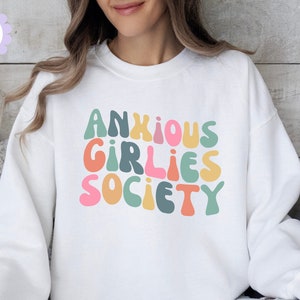 Anxious Girlies Society Sweatshirt Unisex Retro Cool, Anxious Sweatshirt, Overstimulated Sweatshirt, Anxious Girl Gift, Anxious Girl