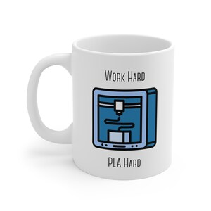 Work Hard PLA Hard Mug, PLA Filament Gift, 3D Printing Mug, 3D Printer Mug, Filament, Engineer Gift, 3D Printer Gift, Engineer Mug, 3D Gift image 4