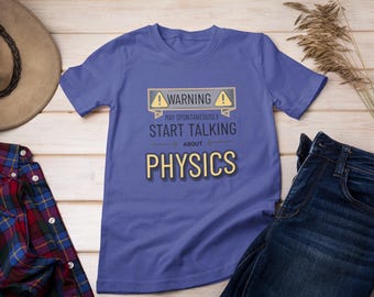 Caution Physics Talk T-Shirt, Nerdy Science Gift, Geeky Unisex Tee