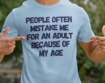 Funny Adult Mistake Tee, Humorous Unisex Shirt, Age Joke T-Shirt, Sarcastic Graphic Tee, Birthday Gift Shirt