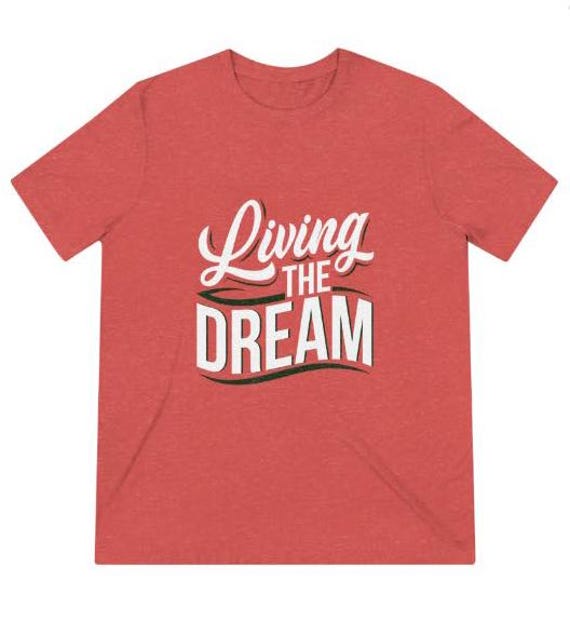 Living the Dream T-shirt - Etsy