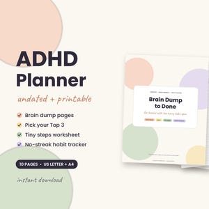 May include: An undated, printable ADHD planner featuring a cover page with the text Brain Dump to Done for brains with too many tabs open, alongside internal pages with sections for brain dump, top 3 tasks, tiny steps, and a habit tracker.