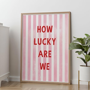 How Lucky Are We Print, Striped Printable Wall Art, Quotes Typography Poster, Trendy Pink Red Preppy Poster, Digital Download