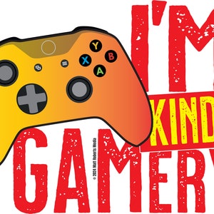 I&#39;m Kinda Gamery Sticker! ~ Red, Orange and Yellow