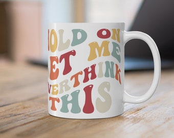 MUG À CAFÉ OVERTHINKER blanche parfaite pour le thé ou le chocolat chaud - Cadeaux de bureau - Cadeaux hilarants pour les amateurs de café