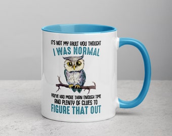 Funny OWL Mug,  Funny Design Large Ceramic Coffee Mug, Hilarious Birthday Gifts, OWL Gifts, Gift for Her, Office Mugs