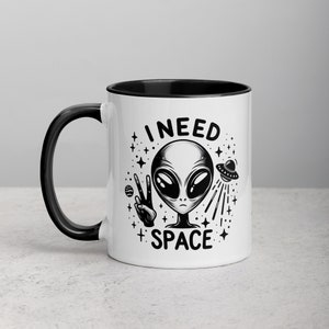 I NEED SPACE, Sarcastic Alien Design Ceramic Coffee Mug, Funny Mugs, Cute Gifts, Gift for Him, Gift for Her, Introvert Mugs