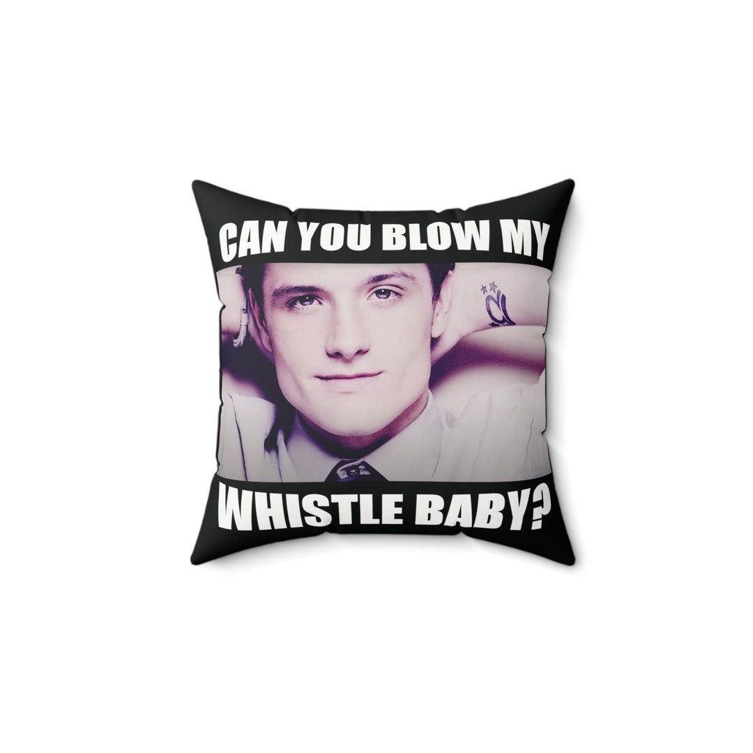 Josh Hutcherson Whistle Meme Pillow, Can You Blow My Whistle Baby
