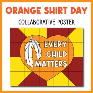 May include: Orange Shirt Day collaborative poster featuring a heart shape divided into squares. The heart is orange with a white feather design and the text "Every Child Matters". The background is a grid of red and yellow squares.