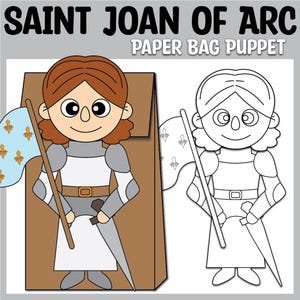 May include: A printable paper bag puppet craft of Saint Joan of Arc. The puppet is wearing armor and holding a sword and a flag with fleur-de-lis. The image includes a colored version and a black and white version for coloring.