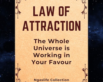 Law of Attraction - The Whole Universe is Working in Your Favour Ebook (23 Pages)