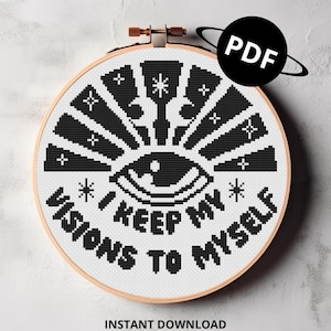 I Keep my Visions to Myself - cross stitch digital pdf pattern
