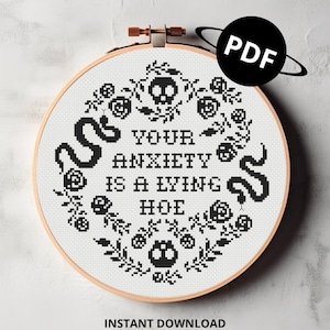 Your Anxiety is a Lying Hoe - cross stitch digital pattern - skulls snakes roses tattoo gothic