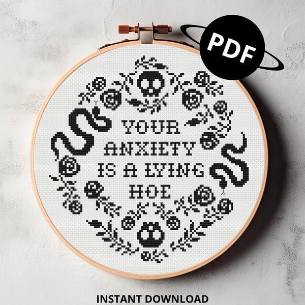 Your Anxiety is a Lying Hoe - cross stitch digital pattern - skulls snakes roses tattoo gothic