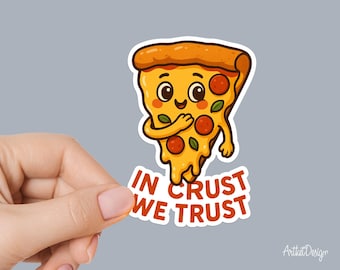 May include: A sticker featuring a cartoon slice of pizza with a smiling face, pepperoni, and basil. The text "IN CRUST WE TRUST" is below the pizza. The sticker is held by a hand against a gray background.