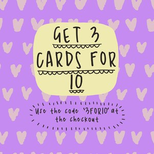 May include: A purple background with a pattern of white hearts. A yellow oval contains the text "GET 3 CARDS FOR 10". Below, the text "Use the code '3FOR10' at the checkout" is written in a dotted speech bubble.