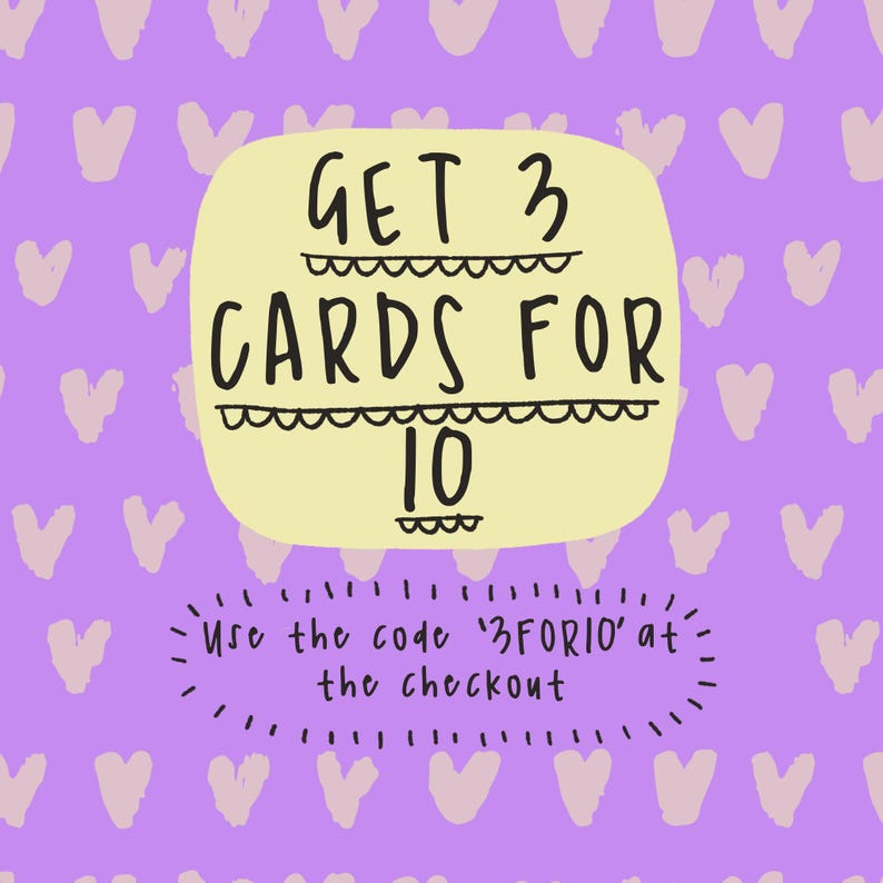 May include: A purple background with a pattern of white hearts. A yellow oval contains the text "GET 3 CARDS FOR 10". Below, the text "Use the code '3FOR10' at the checkout" is written in a dotted speech bubble.