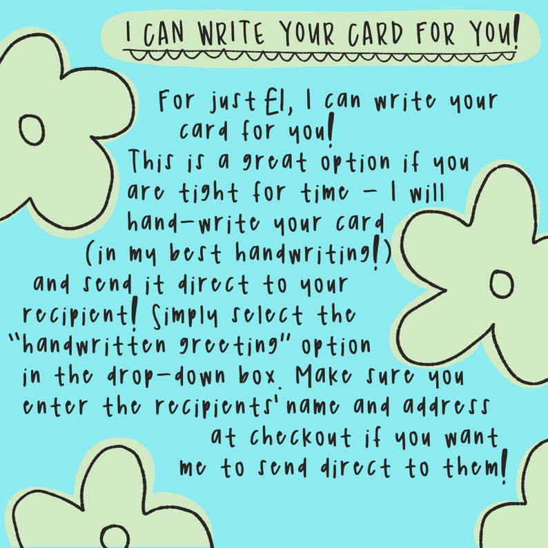 May include: A light blue card with the text "I CAN WRITE YOUR CARD FOR YOU!" and instructions on how to have a card handwritten and sent. The card has a floral design.