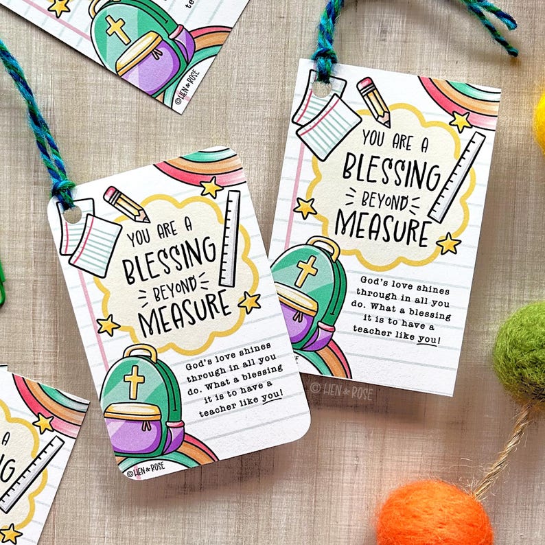 May include: Gift tags with the message "You are a blessing beyond measure." The tags feature a backpack, pencil, ruler, and rainbow design. The tags are tied with teal twine and are perfect for teacher appreciation.